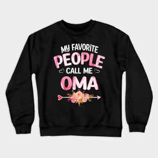 oma my favorite people call me oma Crewneck Sweatshirt